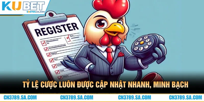 Tỷ lệ cược của mỗi trận được cập nhật nhanh, đảm bảo minh bạch